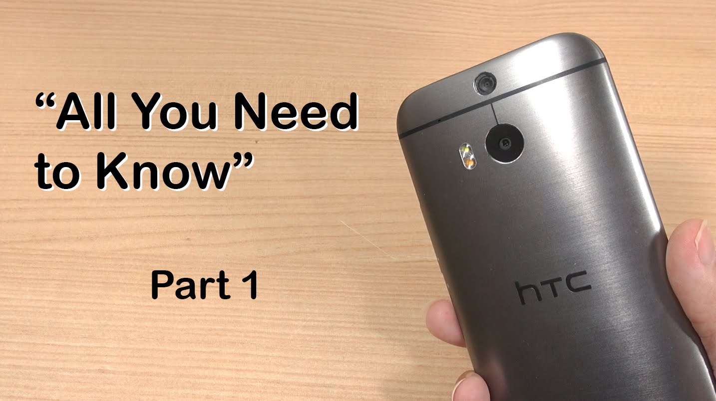 HTC ONE M8: “All You Need to Know” Part 1