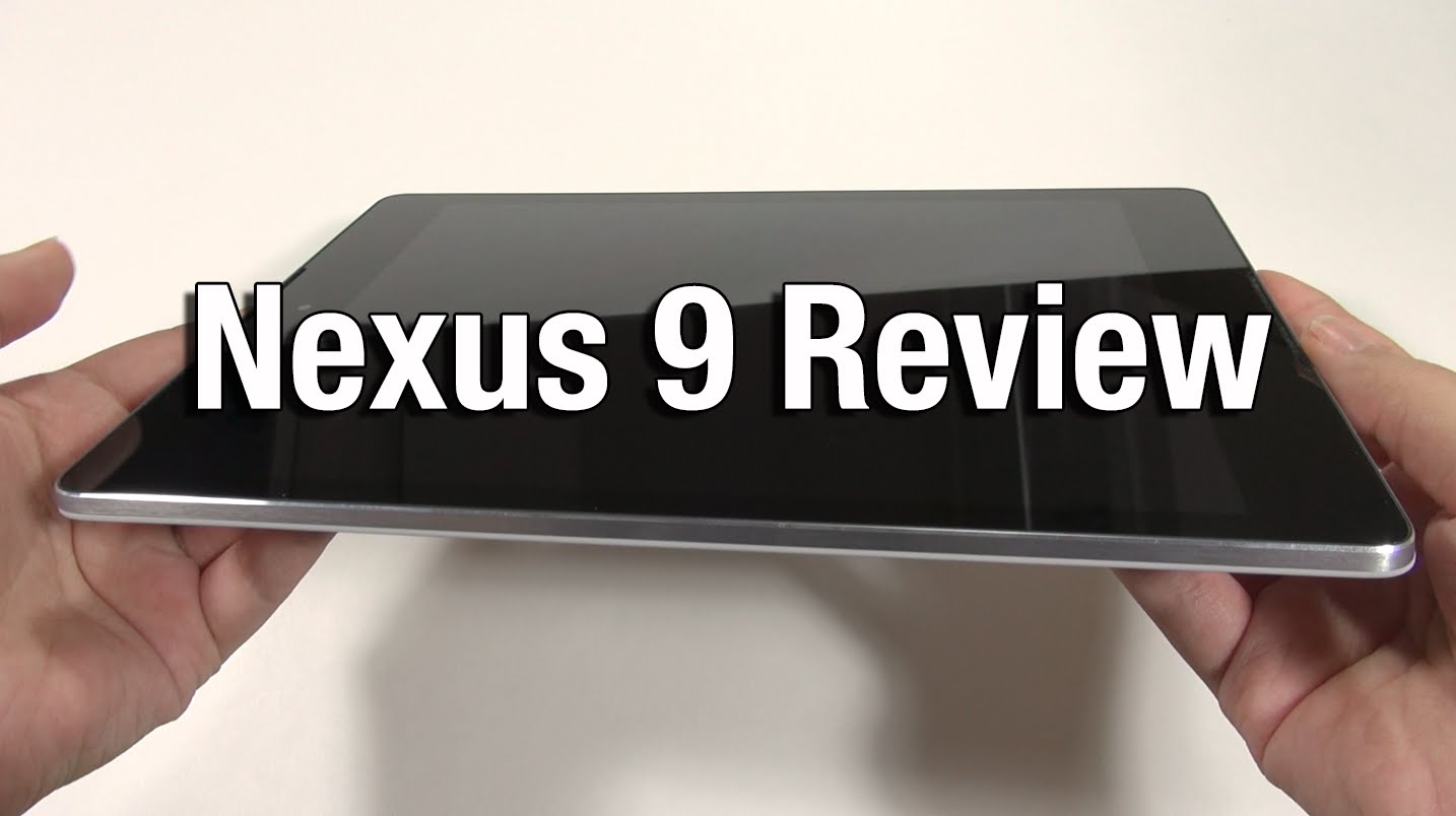 Nexus 9 Review: With Nvidia Shield Tablet Comparisons