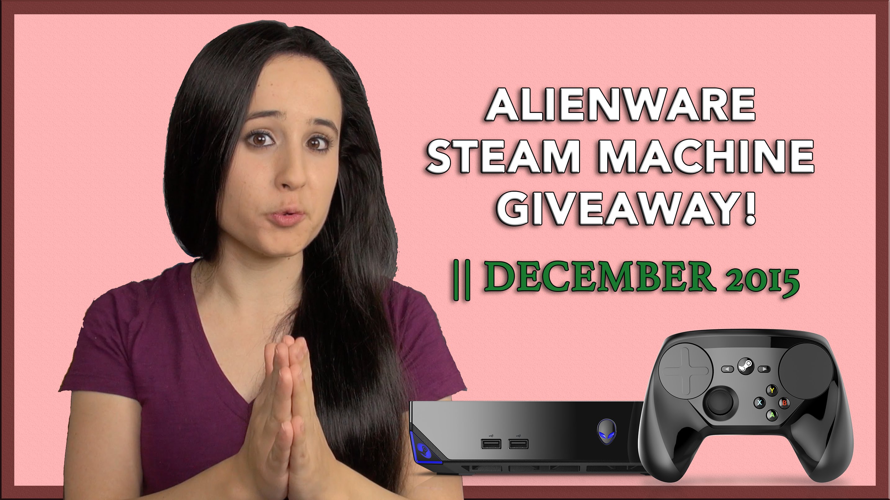 Updates & Alienware Steam Machine Giveaway! || December 2015 (CLOSED)