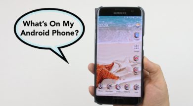 What’s On My Android Phone? (Galaxy S7 & In General)