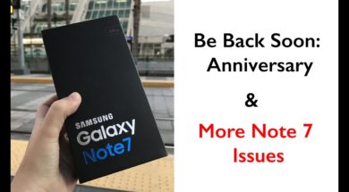My Anniversary & More Note 7 Issues (I’ll be back soon!)