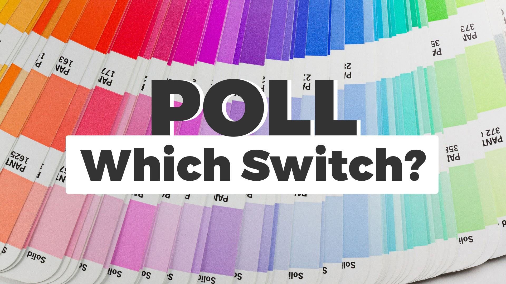 Poll – Which Switch?